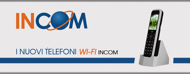 Incom Nuovi Telefoni Wi-Fi VoIP